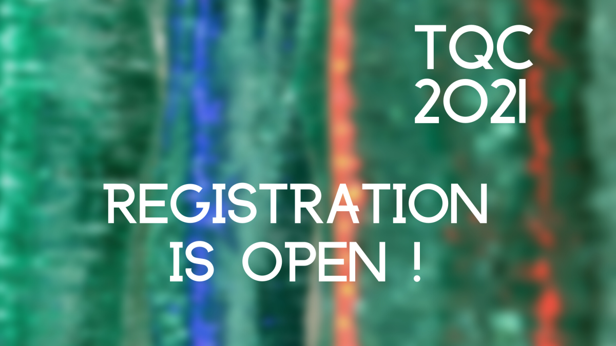 Registration for TQC 2021 is open now!